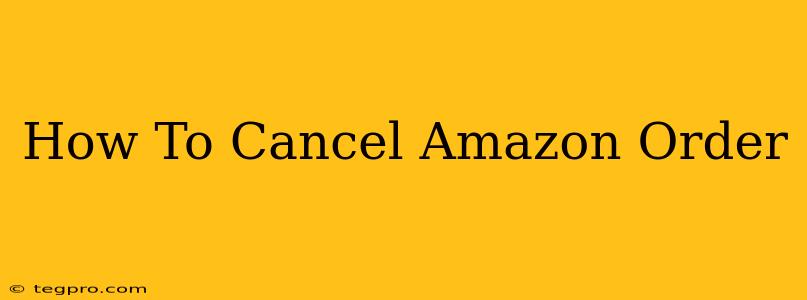 How To Cancel Amazon Order