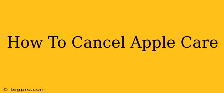 How To Cancel Apple Care