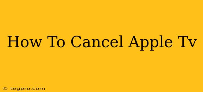 How To Cancel Apple Tv