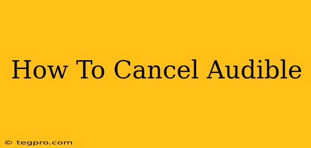 How To Cancel Audible