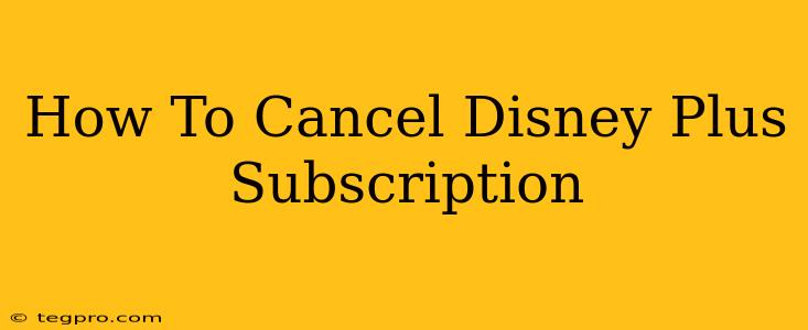 How To Cancel Disney Plus Subscription