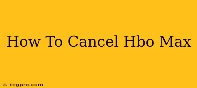 How To Cancel Hbo Max