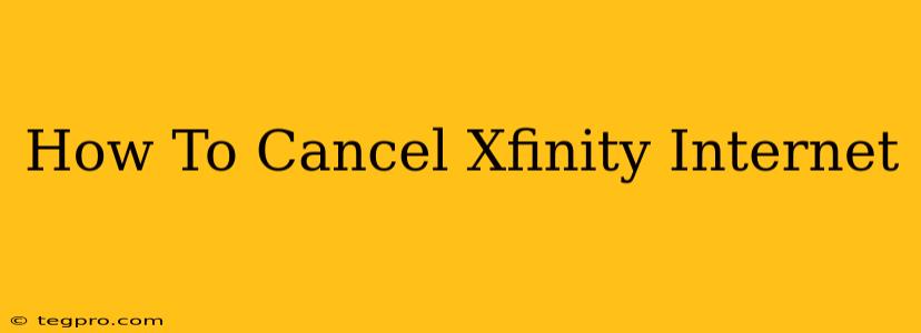 How To Cancel Xfinity Internet