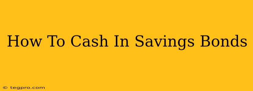 How To Cash In Savings Bonds