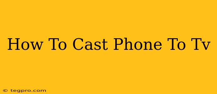 How To Cast Phone To Tv