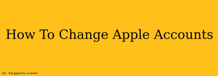 How To Change Apple Accounts