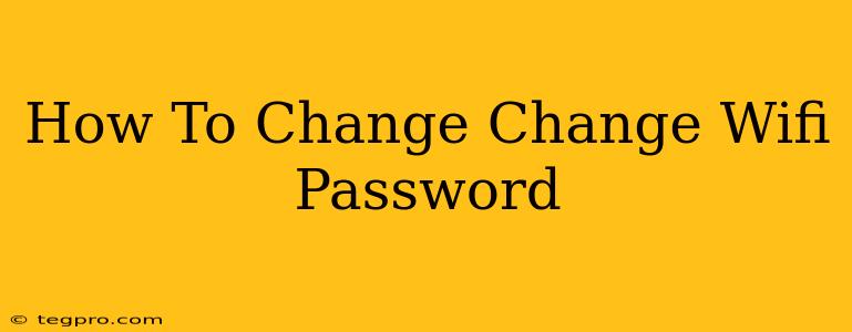 How To Change Change Wifi Password