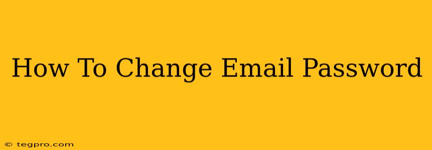 How To Change Email Password