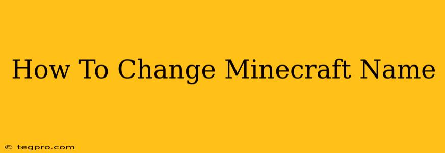 How To Change Minecraft Name