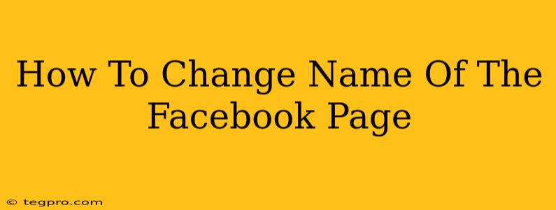 How To Change Name Of The Facebook Page