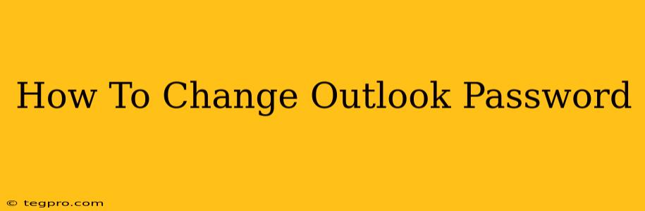 How To Change Outlook Password