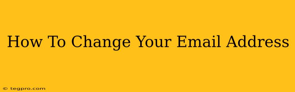 How To Change Your Email Address