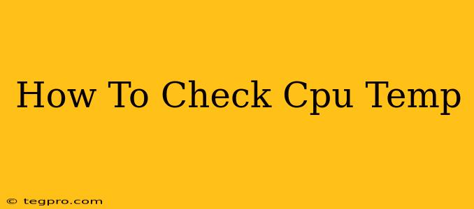 How To Check Cpu Temp