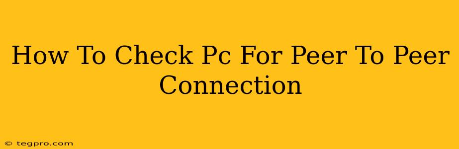 How To Check Pc For Peer To Peer Connection