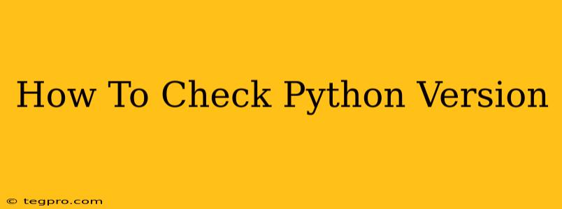 How To Check Python Version