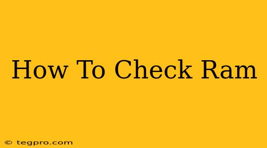 How To Check Ram