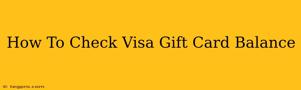 How To Check Visa Gift Card Balance