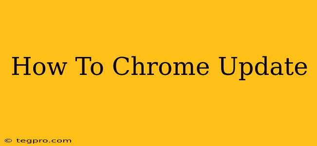 How To Chrome Update