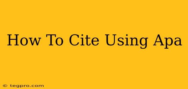 How To Cite Using Apa