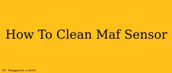 How To Clean Maf Sensor