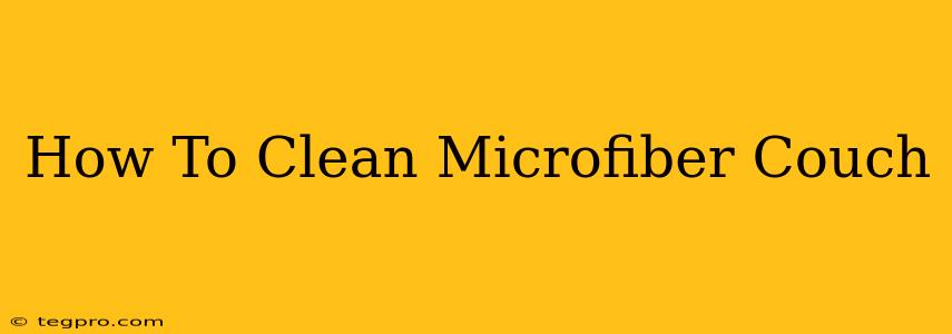 How To Clean Microfiber Couch