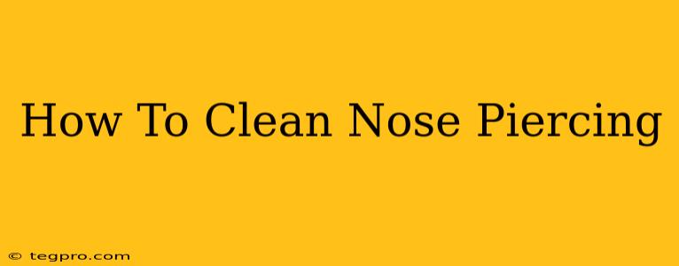 How To Clean Nose Piercing