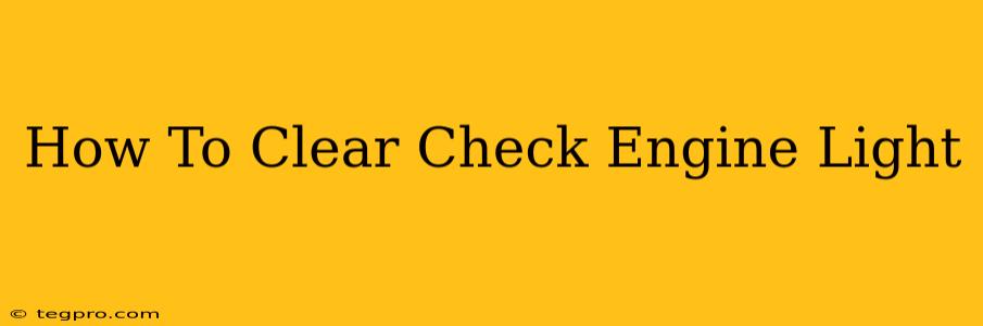 How To Clear Check Engine Light