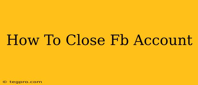 How To Close Fb Account