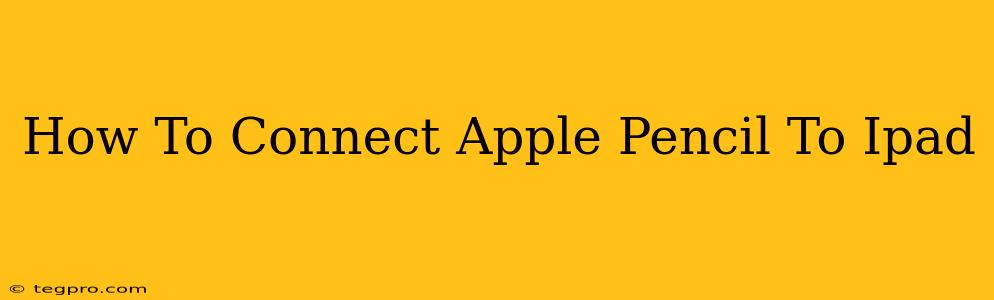 How To Connect Apple Pencil To Ipad