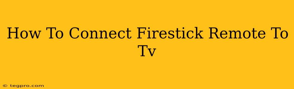 How To Connect Firestick Remote To Tv