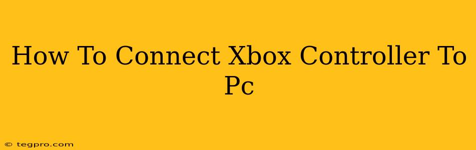 How To Connect Xbox Controller To Pc