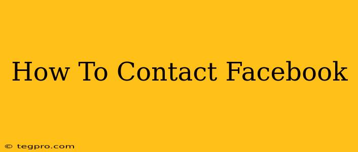 How To Contact Facebook