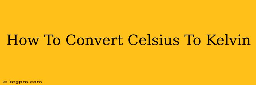 How To Convert Celsius To Kelvin