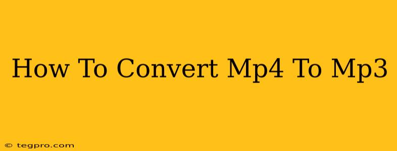 How To Convert Mp4 To Mp3