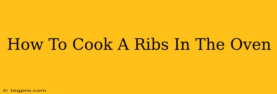 How To Cook A Ribs In The Oven