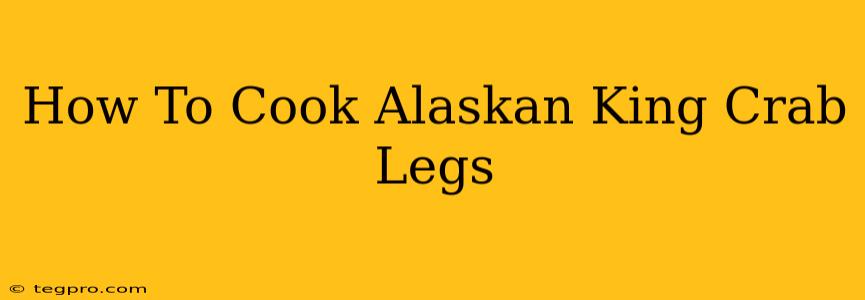 How To Cook Alaskan King Crab Legs