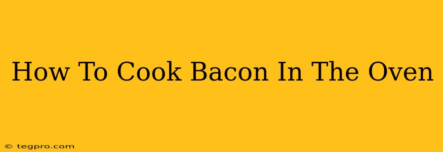 How To Cook Bacon In The Oven