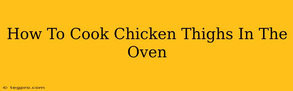 How To Cook Chicken Thighs In The Oven