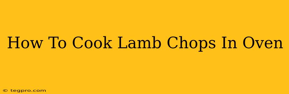 How To Cook Lamb Chops In Oven