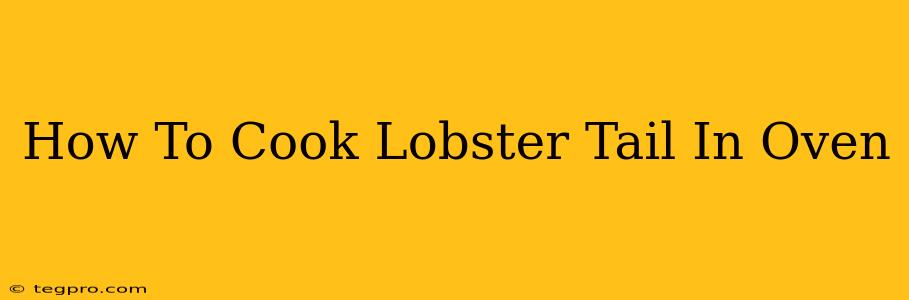 How To Cook Lobster Tail In Oven