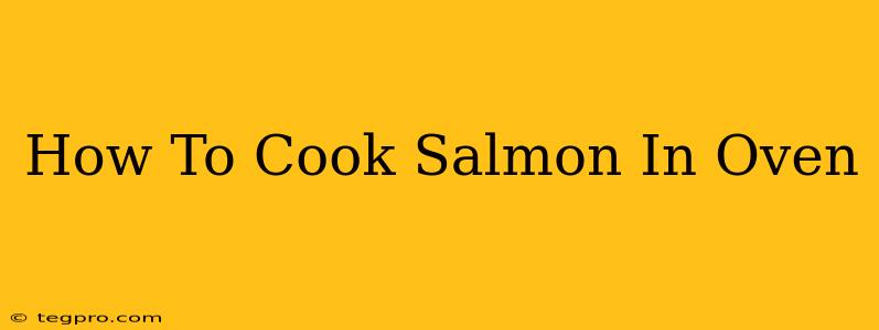 How To Cook Salmon In Oven