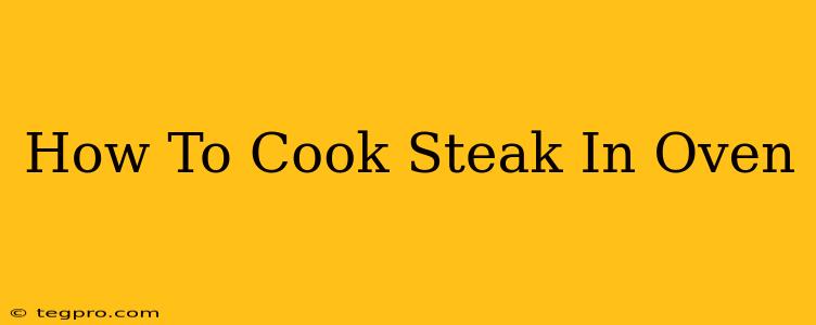 How To Cook Steak In Oven