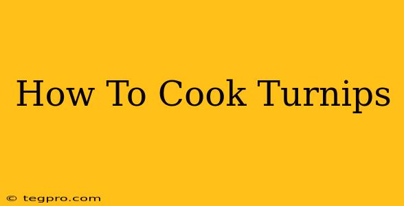 How To Cook Turnips