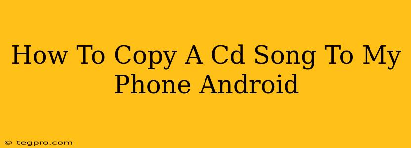 How To Copy A Cd Song To My Phone Android