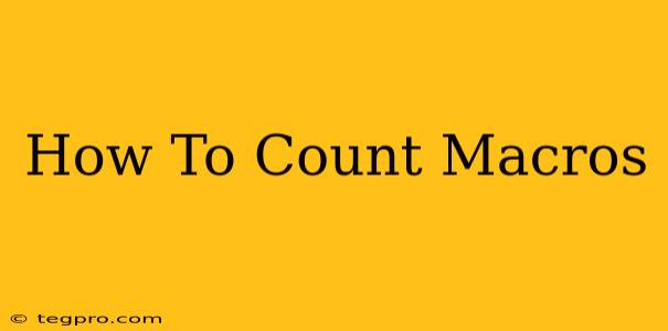 How To Count Macros