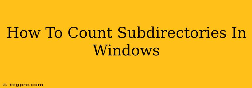 How To Count Subdirectories In Windows