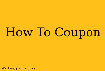 How To Coupon