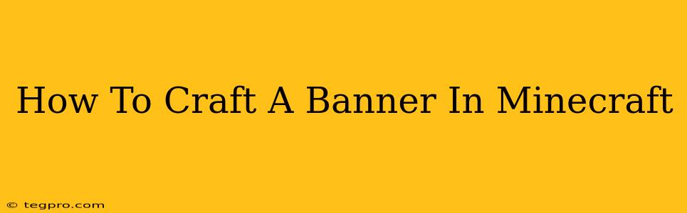 How To Craft A Banner In Minecraft