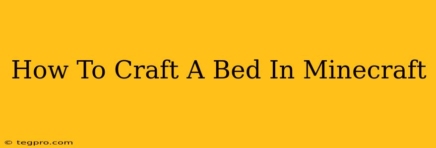 How To Craft A Bed In Minecraft