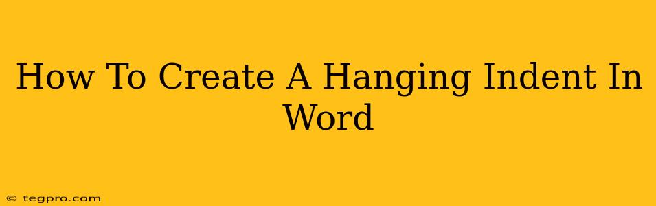 How To Create A Hanging Indent In Word